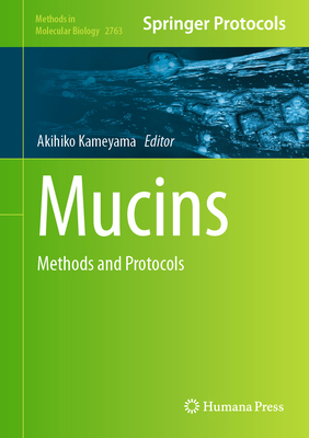 Mucins: Methods and Protocols 1071636693 Book Cover