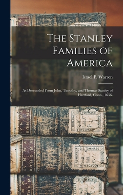 The Stanley Families of America: As Descended F... 1015548423 Book Cover