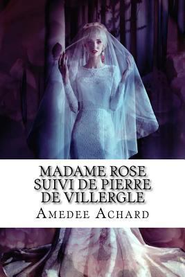Madame Rose suivi de Pierre de Villergle [French] 1530214262 Book Cover