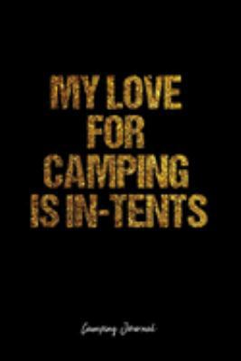 Paperback Camping Journal: Dot Grid Journal -My Love For Camping Is In-Tents - Black Lined Diary, Planner, Gratitude, Writing, Travel, Goal, Bull Book