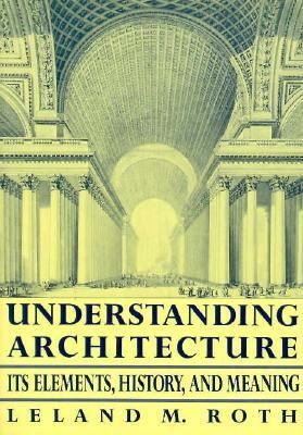 Understanding Architecture: Its Elements, Histo... 0064301583 Book Cover