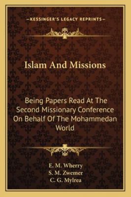 Islam And Missions: Being Papers Read At The Se... 1163237965 Book Cover