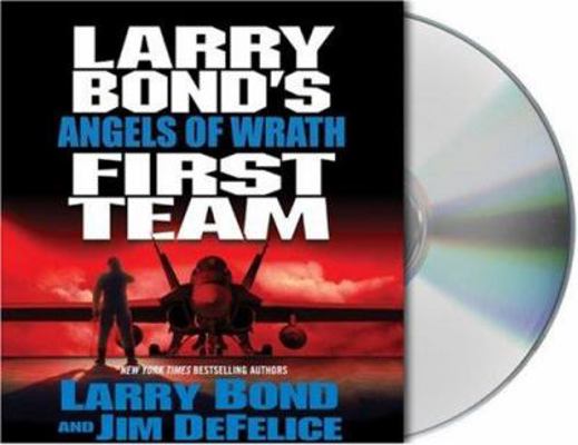 Larry Bond's First Team: Angels of Wrath 1593977271 Book Cover