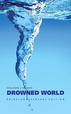 Drowned World: Pride / Anniversary Edition 1698708297 Book Cover