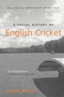 ASocial History of English Cricket by Birley, D... B0092G86PE Book Cover