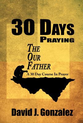 30 Days Praying The Our Father 0974156124 Book Cover