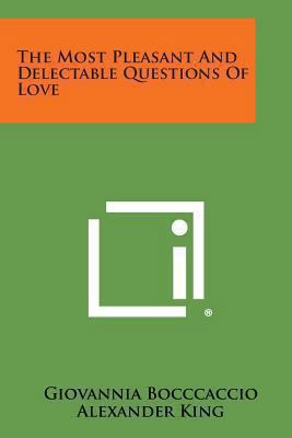 The Most Pleasant and Delectable Questions of Love 1494018683 Book Cover