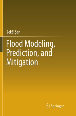 Flood Modeling, Prediction and Mitigation 3319848836 Book Cover