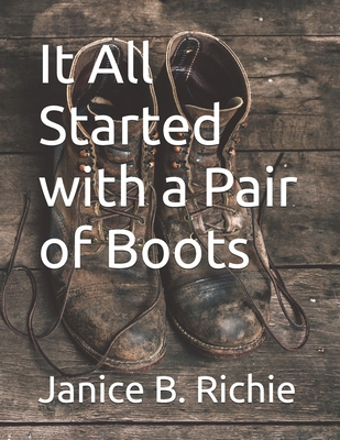 It All Started with a Pair of Boots B0DH2XZ61H Book Cover