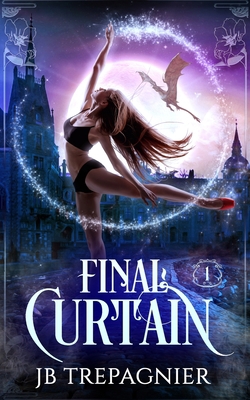 Final Curtain: A Paranormal Reverse Harem Romance 1088129714 Book Cover
