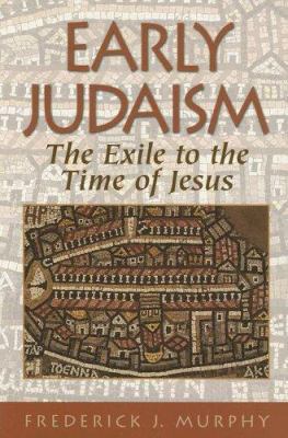 Early Judaism: The Exile to the Time of Jesus 1598561316 Book Cover