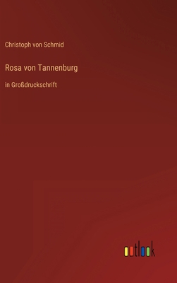 Rosa von Tannenburg: in Großdruckschrift [German] 3368289632 Book Cover