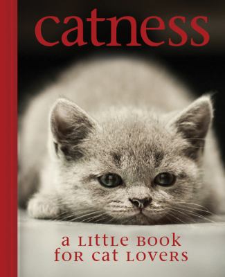 Catness: A Little Book for Cat Lovers 1633261204 Book Cover