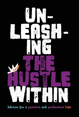 Unleashing the Hustle Within: Advice for a Posi...            Book Cover