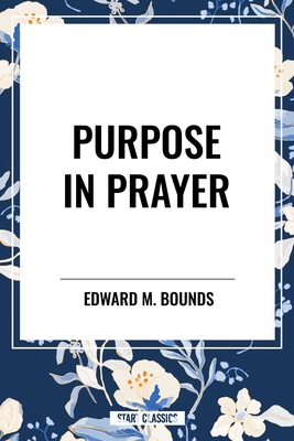 Purpose in Prayer B0D48F8N93 Book Cover