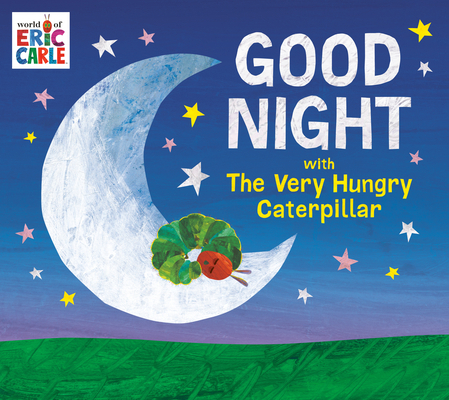 Good Night with the Very Hungry Caterpillar 0593659155 Book Cover