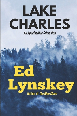Lake Charles: An Appalachian Crime Noir 1522031758 Book Cover