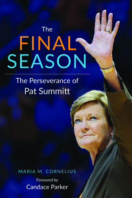 The Final Season: The Perseverance of Pat Summitt 1621903931 Book Cover