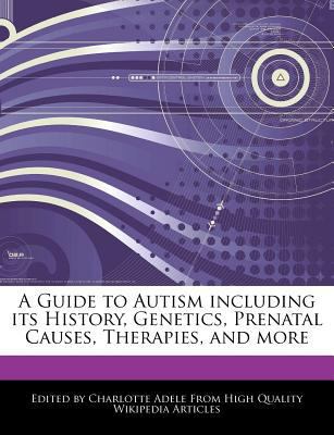A Guide to Autism Including Its History, Geneti... 1276152671 Book Cover