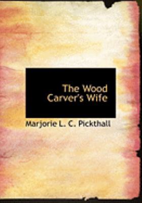 The Wood Carver's Wife [Large Print] 0554955652 Book Cover