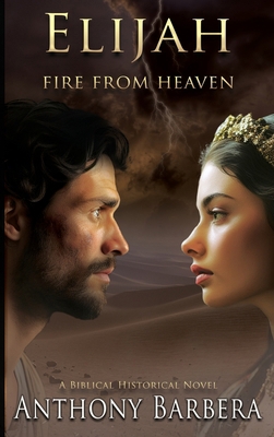 Elijah: Fire from Heaven B0F48Z6RGT Book Cover