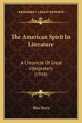 The American Spirit In Literature: A Chronicle ... 1166992284 Book Cover