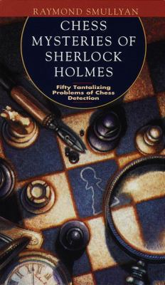 Chess Mysteries of Sherlock Holmes: Fifty Tanta... 0812923898 Book Cover