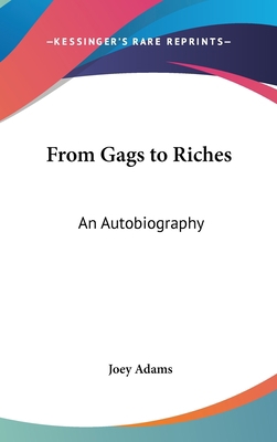 From Gags to Riches: An Autobiography 1436709229 Book Cover