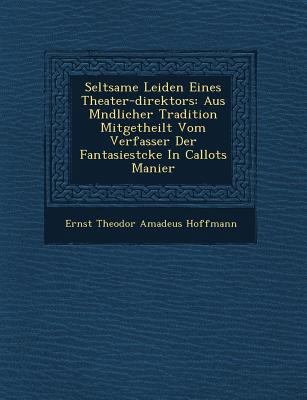 Seltsame Leiden Eines Theater-Direktors: Aus M ... [German] 1249816386 Book Cover