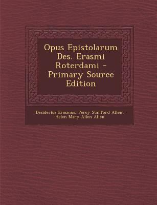 Opus Epistolarum Des. Erasmi Roterdami [Latin] 1289912955 Book Cover