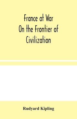 France At War: On The Frontier Of Civilization 9354044913 Book Cover