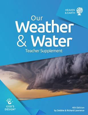 Our Weather & Water Teacher Supplement (God's D... 1626914508 Book Cover
