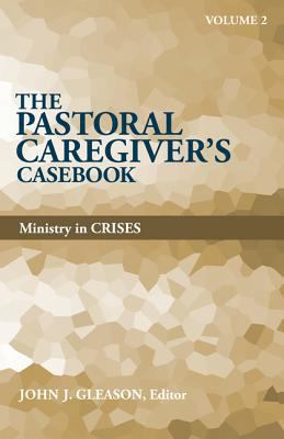 The Pastoral Caregiver's Casebook, Volume 2: Mi... 0817017607 Book Cover