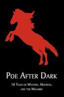 Poe After Dark: 18 Tales of Mystery, Madness, a... 1930585764 Book Cover