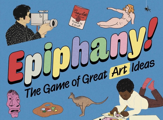Epiphany!: The Game of Great Art Ideas 0500421099 Book Cover