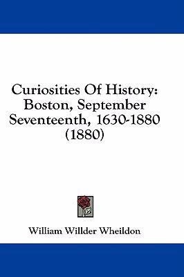 Curiosities Of History: Boston, September Seven... 1436900484 Book Cover