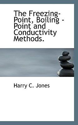 The Freezing- Point, Boiling - Point and Conduc... 1110850336 Book Cover