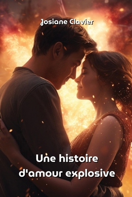 Une histoire d'amour explosive [French] 9790114222 Book Cover