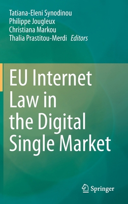 EU Internet Law in the Digital Single Market 3030695824 Book Cover