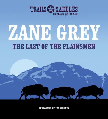 The Last of the Plainsmen 149152653X Book Cover