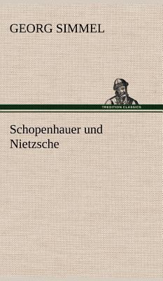 Schopenhauer Und Nietzsche [German] 3847267159 Book Cover