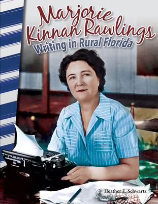 Marjorie Kinnan Rawlings: Writing in Rural Florida 1493835432 Book Cover