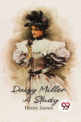 Daisy Miller: A Study 9357271244 Book Cover