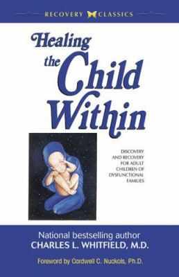 Healing the Child Within: Discovery and Recover... 0757304001 Book Cover