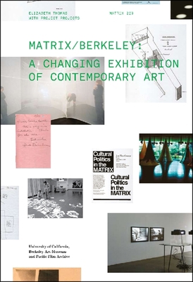 Matrix: Berkeley: A Changing Exhibition of Cont... B007D0UH12 Book Cover