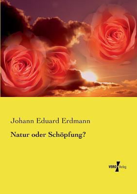 Natur oder Schöpfung? [German] 373720487X Book Cover