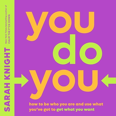 You Do You: Why It's Good to Be Selfish, Bad to... 1549167820 Book Cover