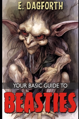 Your Basic Guide to Beasties B0CCXCPRH1 Book Cover