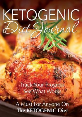 Ketogenic Diet Journal: Track Your Progress See... 1631870440 Book Cover