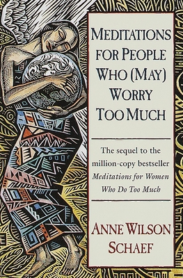 Meditations for People Who (May) Worry Too Much 0345394062 Book Cover